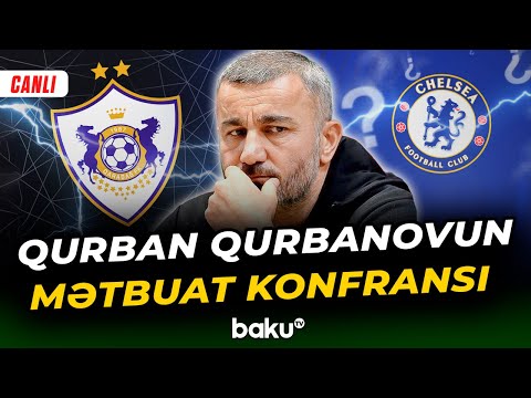 Qarabağ - Çelsi oyunu sonrası Qurban Qurbanovun mətbuat konfransı - CANLI