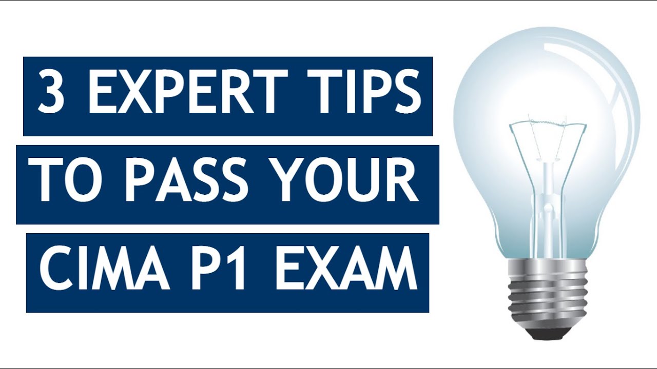 CIMA P1 - Top 3 Tips from the Experts!