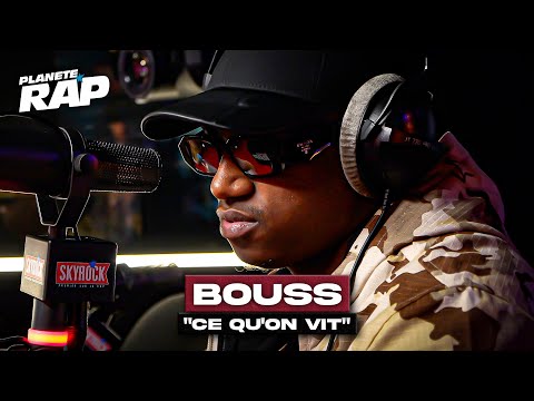 [EXCLU] Bouss - Ce qu'on vit #PlanèteRap