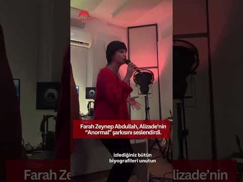 Farah Zeynep Abdullah, Alizade’nin “Anormal” şarkısını seslendirdi. #haberler #keşfet #gündem