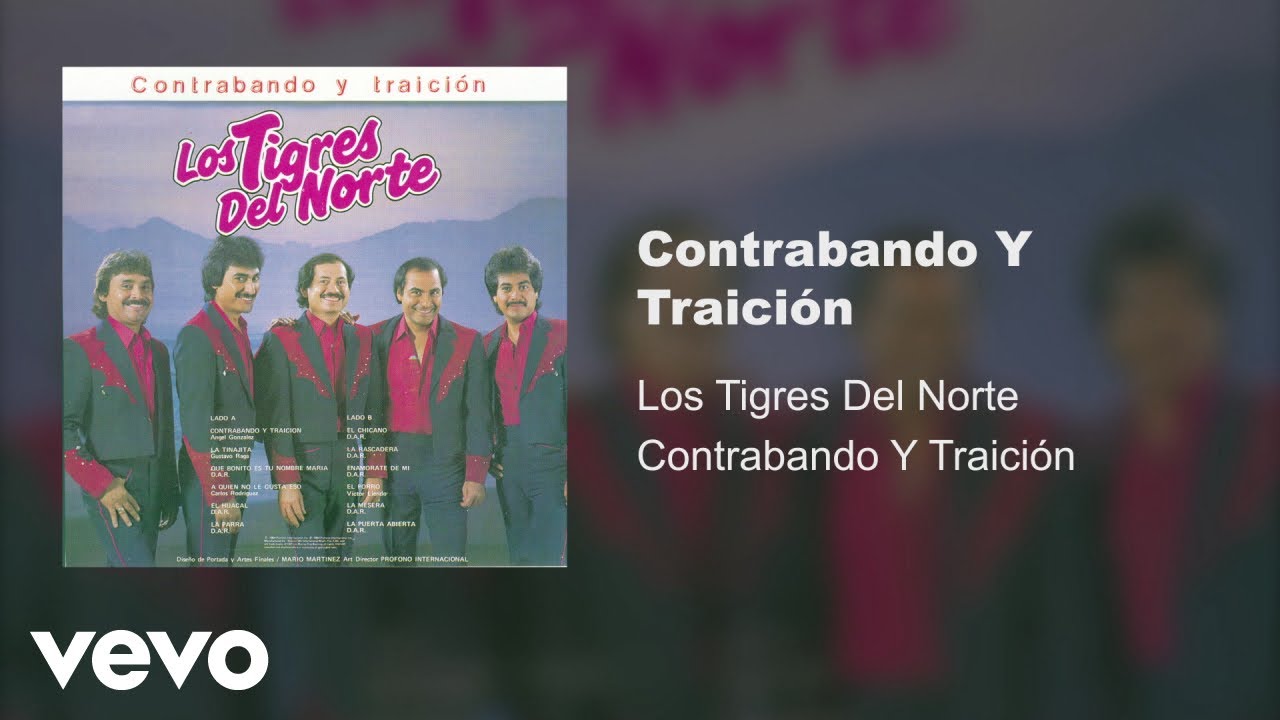 Los Tigres Del Norte - Contrabando y Traición 🎶