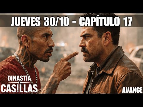 LA DINASTÍA CASILLAS CAPÍTULO 17: Ismael pone PRECIO a la CABEZA de Skinny y TODO SE ROMPE -COMPLETO