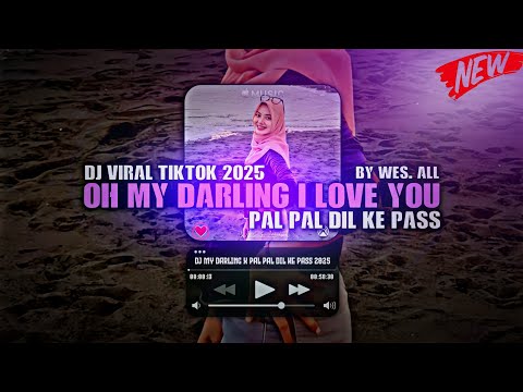 DJ MY DARLING X PAL PAL DIL KE PASS 2025 BY WES ALL 