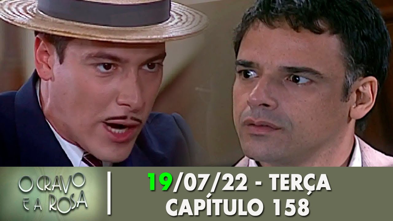 O Cravo e a Rosa - Capítulo 158 (19/07/22) 🎭