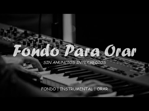 Fondo INSTRUMENTAL - Música Para Orar | Sin ANUNCIOS Intermedios