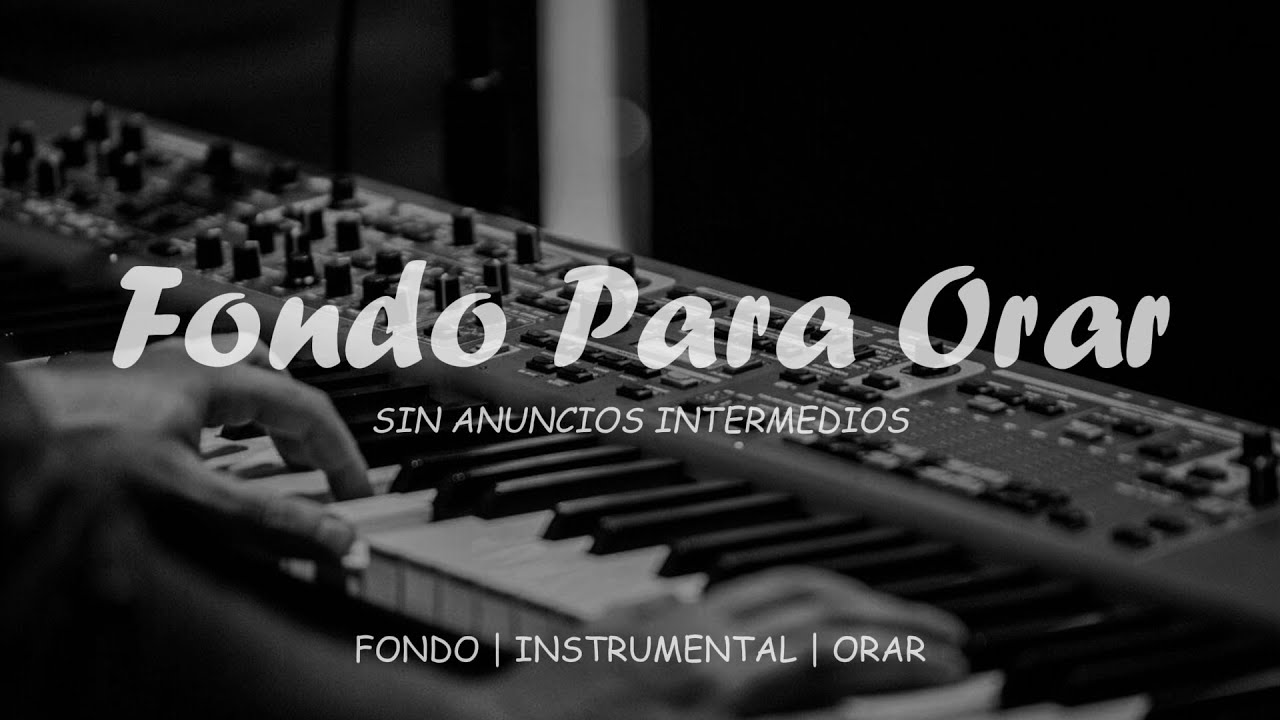 Fondo INSTRUMENTAL - Música Para Orar | Sin ANUNCIOS Intermedios