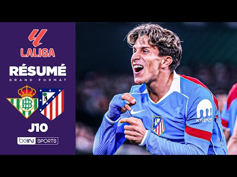 Résumé : L'ATLETICO bat le BETIS et GAGNE ENFIN à l'EXTERIEUR !