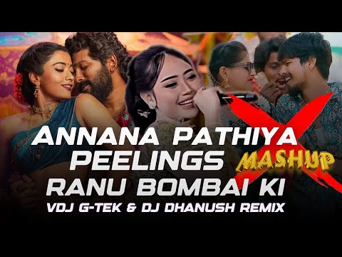Anana Partiya | PEELINGS vs RANU BOMBAI KI Mashup | VDJ G TEK&DJ Dhanush #thailandsong | DOWNLOAD