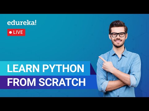 Learn Python from Scratch | Learn Python | Python Tutorial for Beginners | Edureka | Python Live - 1