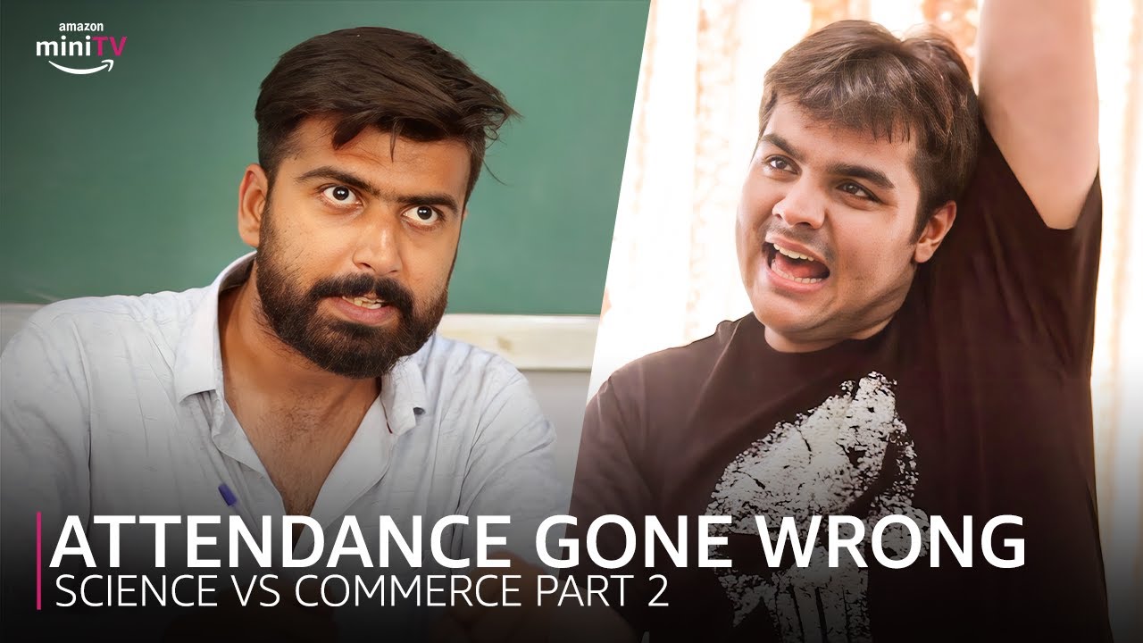Attendance Gone Wrong with @ashishchanchlanivines | Science vs Commerce Part 2 | Amazon miniTV