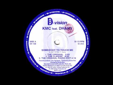 KMC Featuring Dhany - Somebody To Touch Me (The Classic)