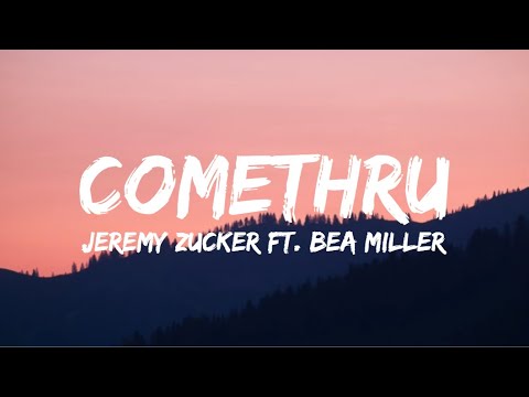 Jeremy Zucker & Bea Miller β Comethru Lyrics πΆ