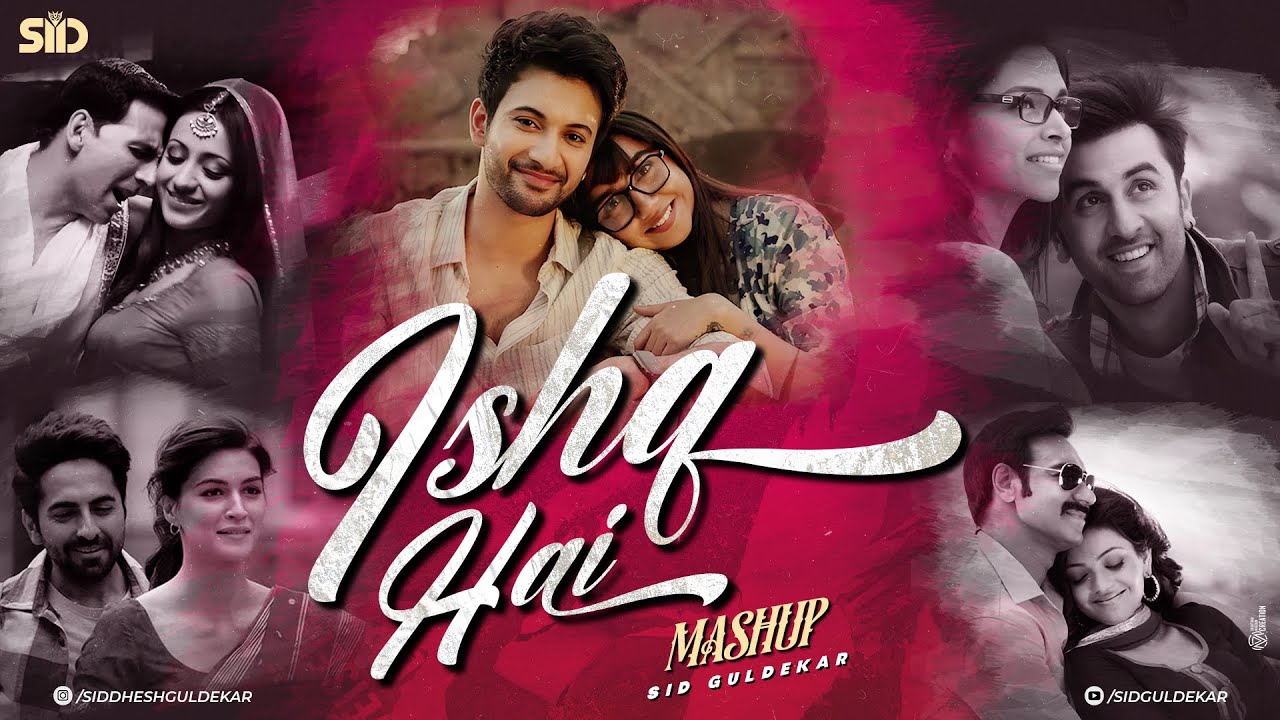 Ishq Hai Mashup | Sid Guldekar & Arijit Singh 🎶
