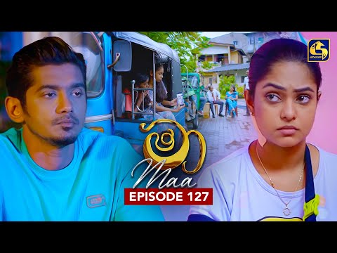 Maa (මා) | Episode 127 | 24th October 2025 | Swarnavahini