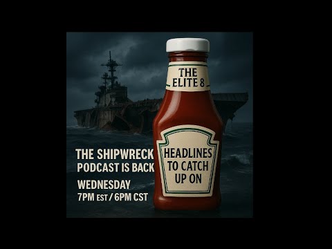 🎧 The Shipwreck Podcast — 🎬 Elite 8 & 🚨 ICE in the Streets