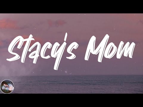 Fountains of Wayne - Stacy's Mom (Lyrics)