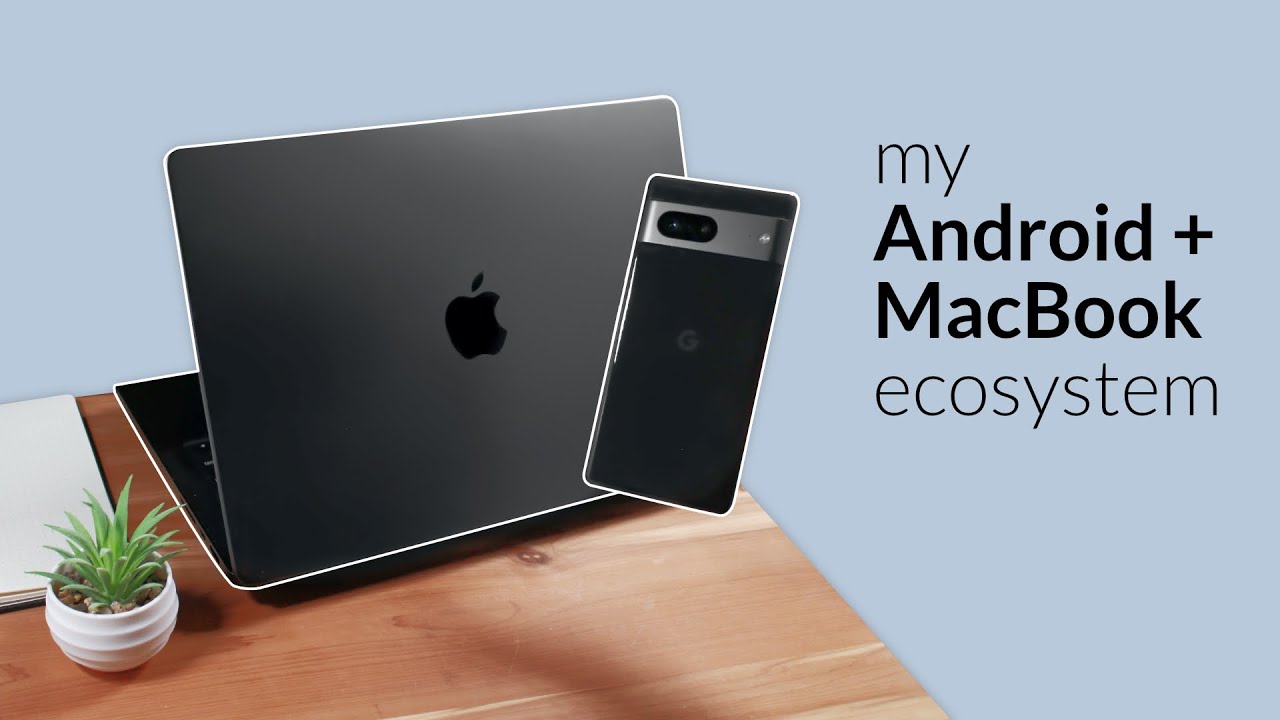 MacBook & Android: Seamless Integration Tips