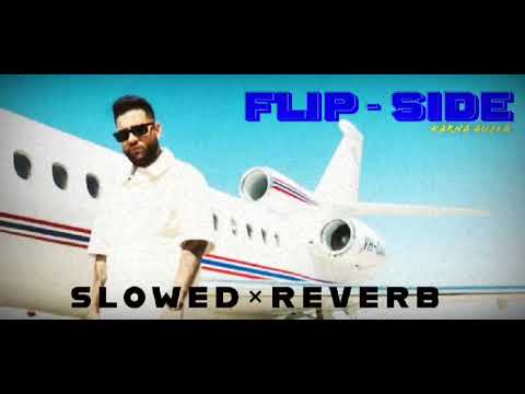 FLIP-SIDE (SLOWED+REVERB) KARAN AUJLA