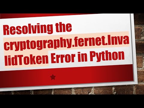 Resolving the cryptography.fernet.InvalidToken Error in Python