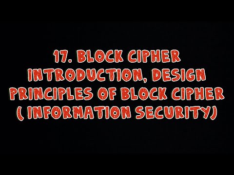 #17 Block Cipher Introduction & Design Principles Of Block Cipher |Information Security|