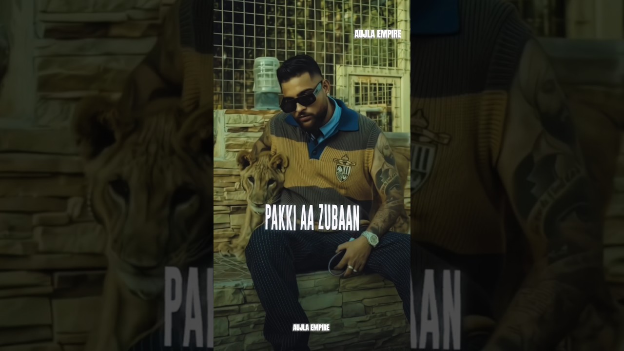 Karan Aujla's Pakki Aa Zuban π₯