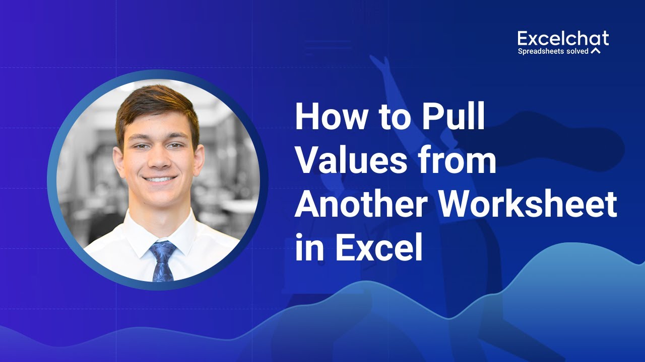 Pull Values from Another Worksheet in Excel