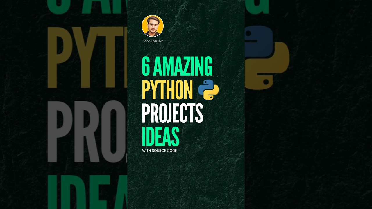6 Exciting Python Projects with Complete Source Code 🚀