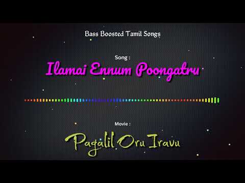 Ilamai Ennum Poongatru - Pagalil Oru Iravu - @bassboostedtamilsongs4170 - Use Headphones 🎧