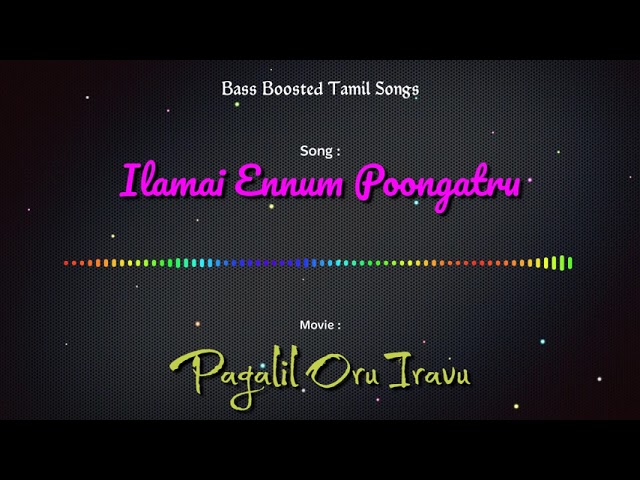 Ilamai Ennum Poongatru & Pagalil Oru Iravu 🎶 | Classic Tamil Hits with Bass Boost