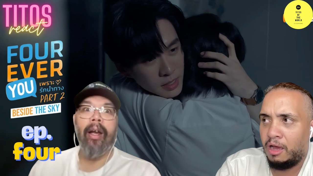 FourEver You Part 2: Beside the Sky Episode 4 Reaction