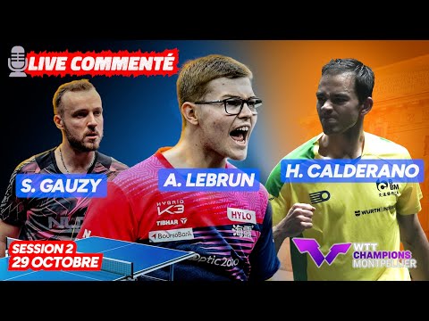 WTT Champions Montpellier : A. Lebrun, Calderano, Gauzy… Session 2, 29 octobre