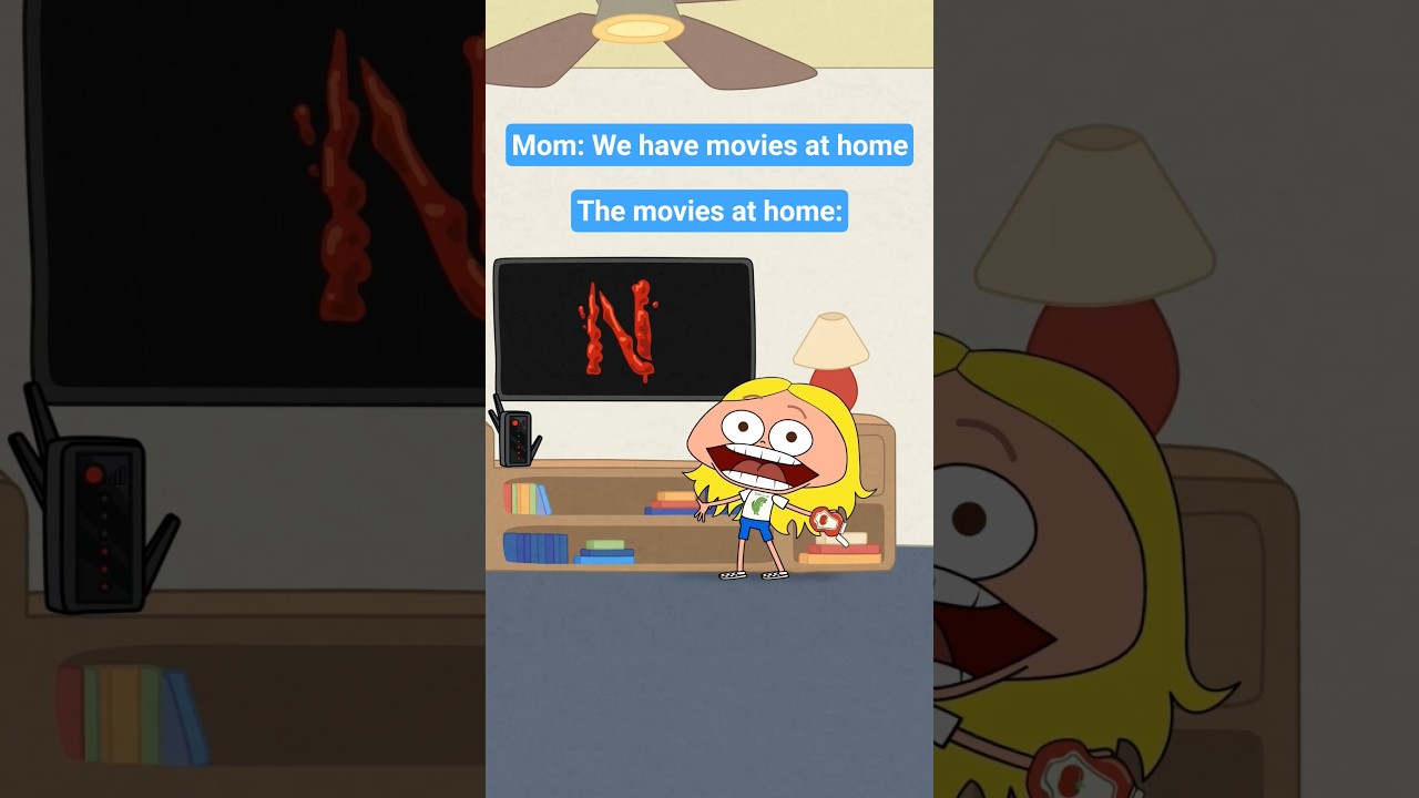 The Movies at Home Be Like...