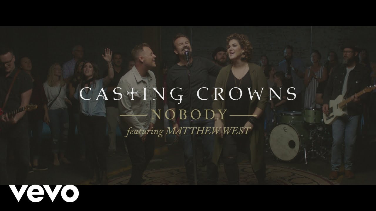 Casting Crowns ft. Matthew West – Nobody (Official Music Video) 🎶