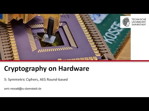 Cryptography on Hardware - Session 5 - Symmetric Ciphers, AES Round-based