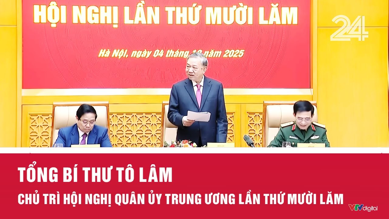 Tổng Bí thư Tô Lâm chủ trì Hội nghị Quân ủy Trung ương lần 15 🛡️
