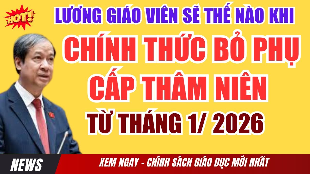 Giáo Viên Chính Thức Không Còn Phụ Cấp Thâm Niên Từ 2026 📅