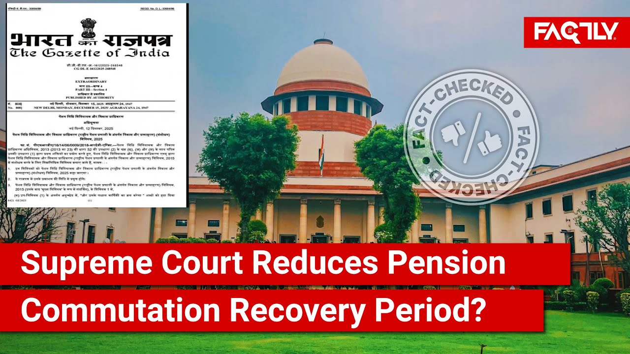 FACT CHECK: Has Supreme Court Reduced Pension Commutation Recovery Period to 10 Years 8 Months?