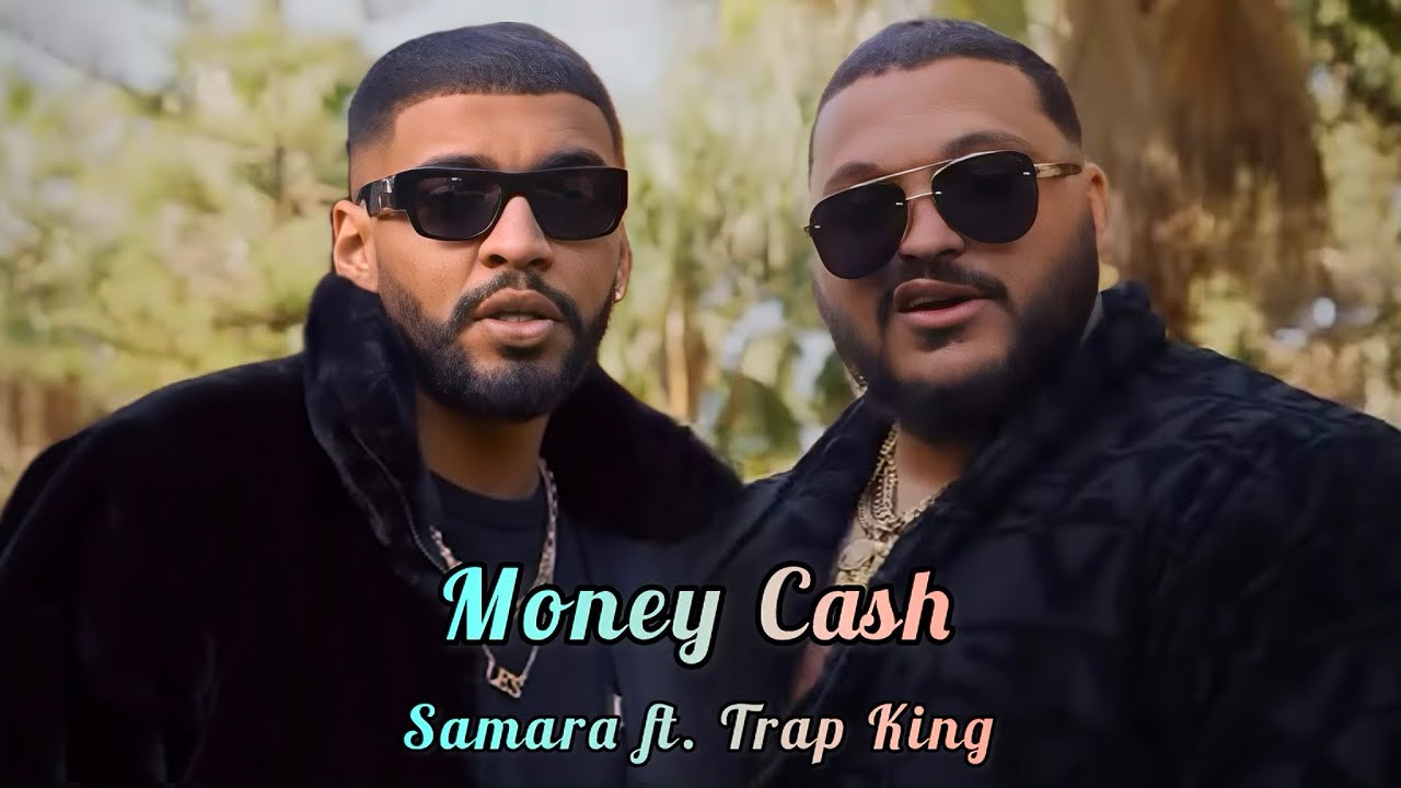 Samara ft. Trap King - Money Cash (Official Remix) 🎶