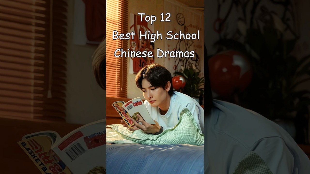 Top 12 Best High School Chinese Dramas 🎬
