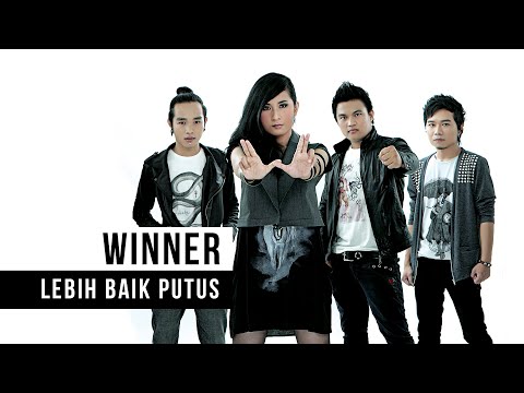 Winner - Lebih Baik Putus (Official Music Video)