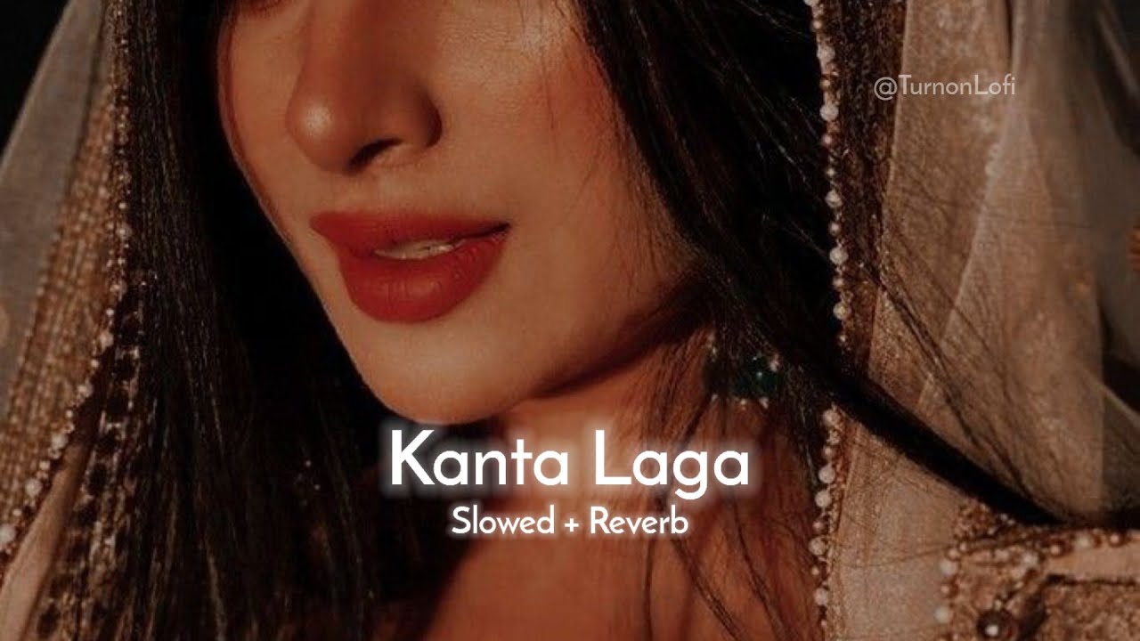 Kaanta Laga (Slowed & Reverb) - Shefali Jariwala 🎶