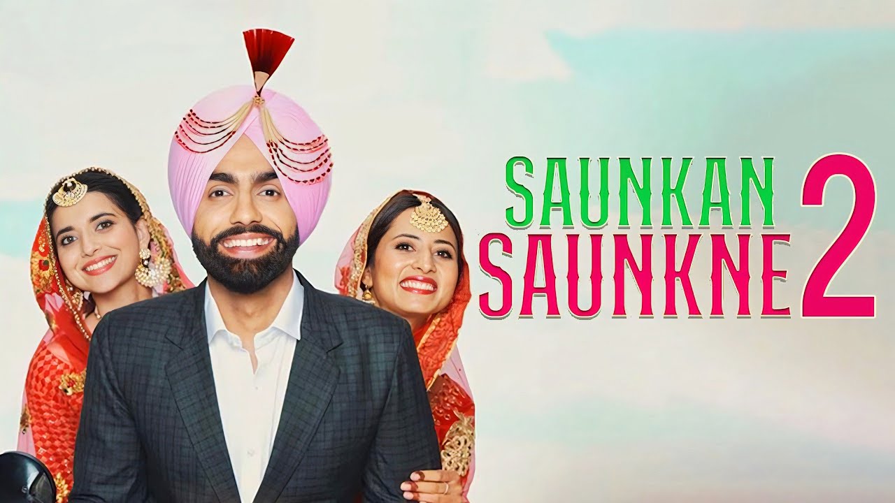Saunkan Saunkne 2 Full HD Punjabi Movie | Ammy Virk, Sargun Mehta & Nimrat Khaira