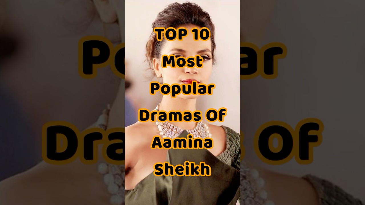 TOP 10 Top 10 Aamina Sheikh Dramas 🌟