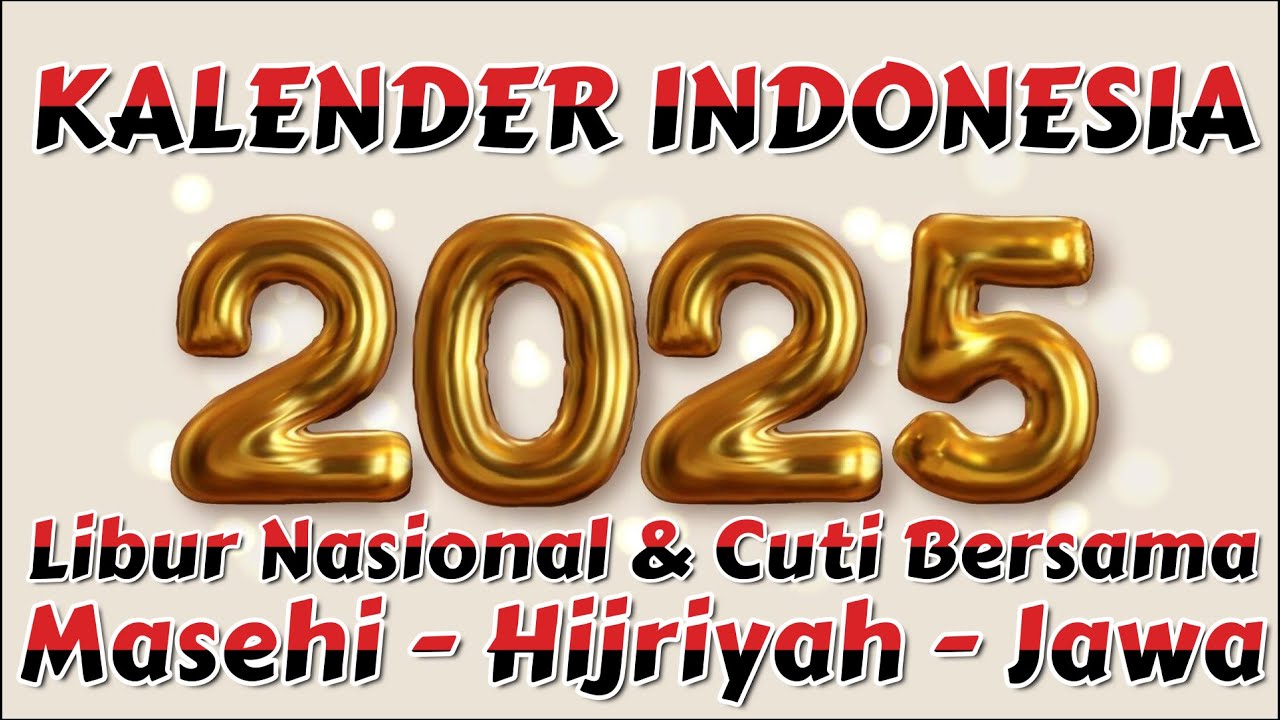 Kalender 2025 Indonesia: Libur Nasional & Cuti Bersama