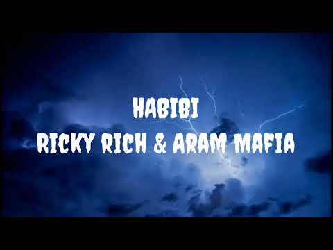 Ricky Rich & ARAM Mafia - Habibi (Lyrics)