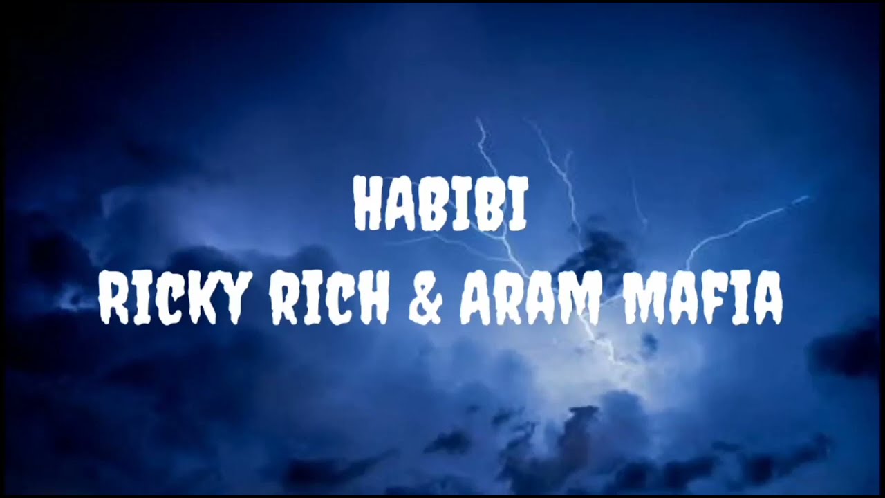 Ricky Rich & ARAM Mafia - Habibi Lyrics ๐ถ