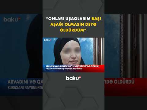 Arvadı və qayınatasını yatdıqları yerdə... | Bakıdakı qandonduran hadisənin detalları