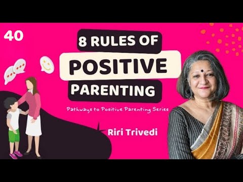 8 Rules of Positive Parenting | Riri trivedi