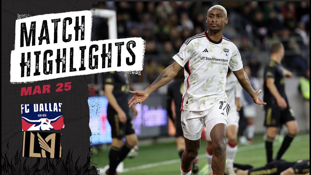 FC Dallas vs LAFC Highlights | March 25, 2023