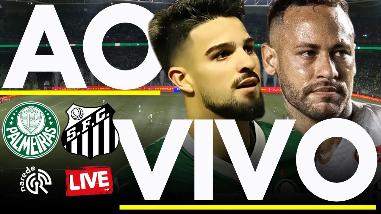 Palmeiras x Santos AO VIVO: Veja a 32ª Rodada do Brasileirão Série A no Allianz Parque ⚽